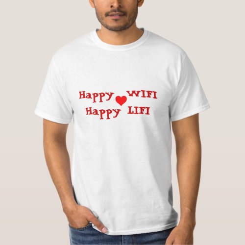 Happy  WIFI Happy LIFI T_Shirt