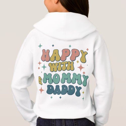 Happy With Mommy  Daddy  Hoodie