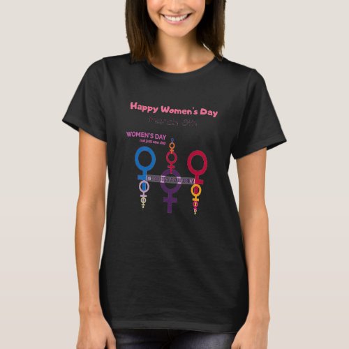 Happy Women S Day March 8th Women S Day Not Just O T_Shirt