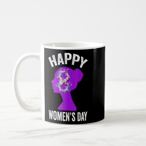 Happy Womens Day 8 March 2022 International Women Coffee Mug