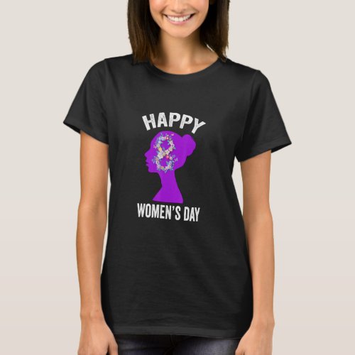 Happy Womens Day 8 March 2022 International Women T_Shirt