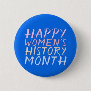 HAPPY WOMEN'S HISTORY MONTH BUTTON