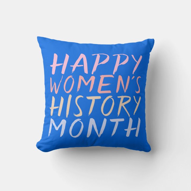 HAPPY WOMEN'S HISTORY MONTH THROW PILLOW (Front)