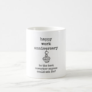 Happy Work Anniversary, Coworker Gift Coffee Mug