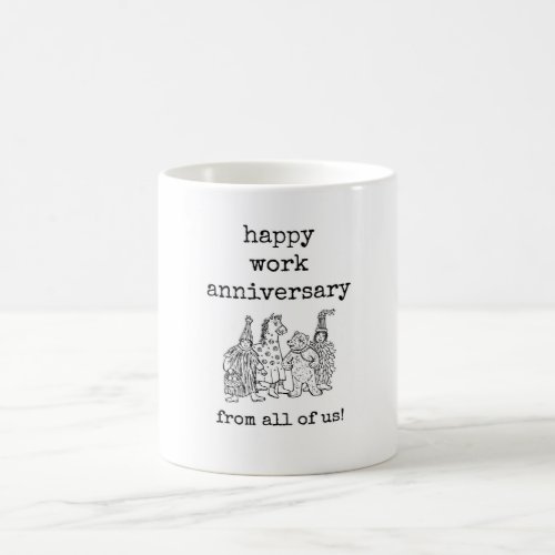 Happy Work Anniversary From All of Us Funny Mug