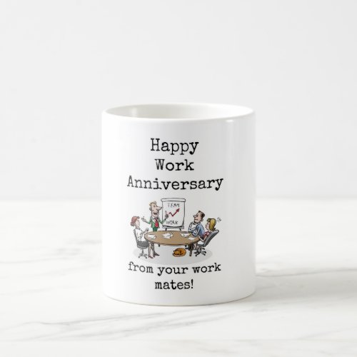 Happy Work Anniversary from your Work Mates Mug