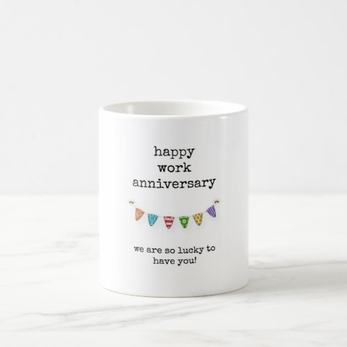 Happy Work Anniversary Lucky to Have You Mug