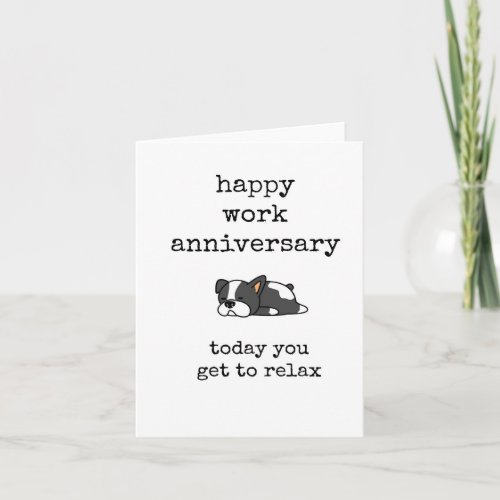 Happy Work Anniversary Today You Get to Relax Card
