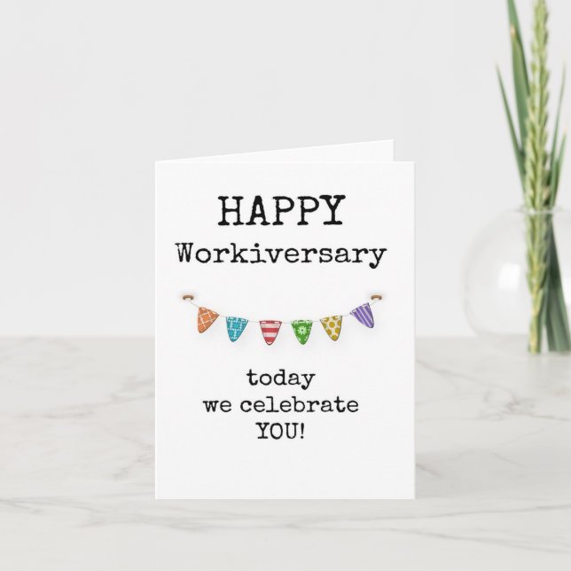 Happy Workiversary, Today we Celebrate You Card (Front)