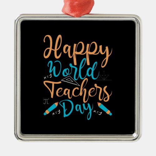 Happy World Teachers Day Metal Ornament