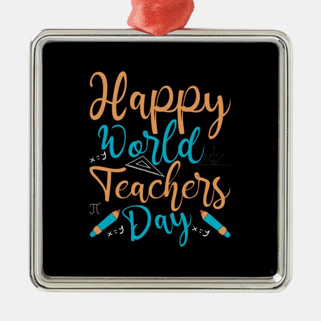 Happy World Teachers Day Metal Ornament (Front)