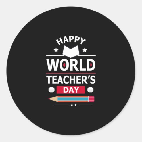 Happy Worlds Teachers Day Classic Round Sticker