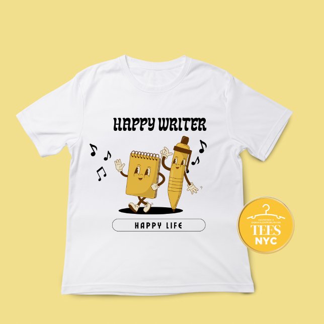 Happy Writer Happy Life T-Shirt (Creator Uploaded)