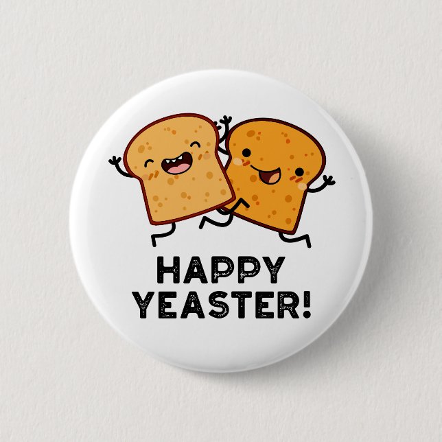 Happy Yeaster Funny Bread Pun  Button (Front)
