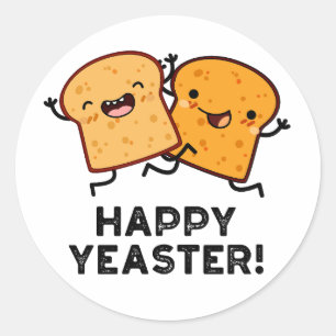 Happy Yeaster Funny Bread Pun  Classic Round Sticker