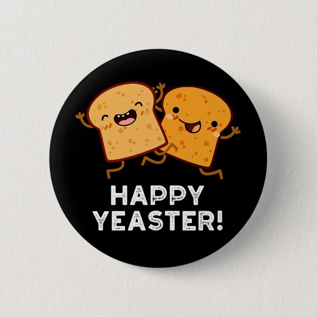 Happy Yeaster Funny Bread Pun Dark BG Button (Front)