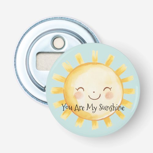 Happy You Are My Sunshine  Bottle Opener