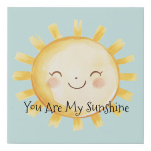 Happy You Are My Sunshine  Faux Canvas Print