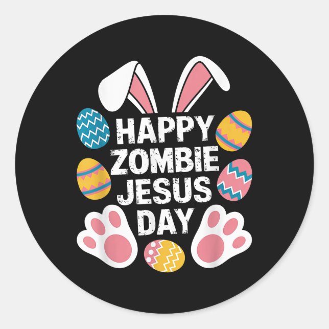 Happy Zombie Jesus Day Easter Zombie  Classic Round Sticker (Front)