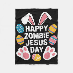 Happy Zombie Jesus Day Easter Zombie  Fleece Blanket