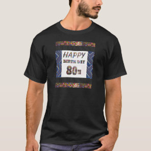 happybirthday happy birthday 80 eighty 80th grand T-Shirt