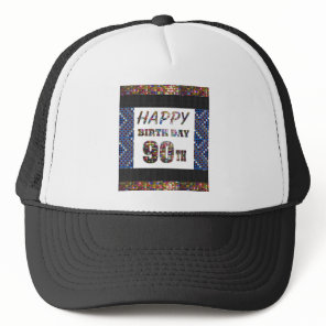 happybirthday happy birthday 90 ninety  90th trucker hat