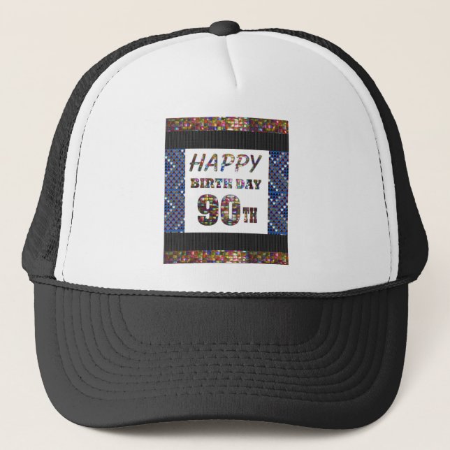 happybirthday happy birthday 90 ninety  90th trucker hat (Front)