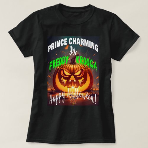 HappyWorkT FREDDY KRUGGA PRINCE CHARMING HALLOWEEN T_Shirt