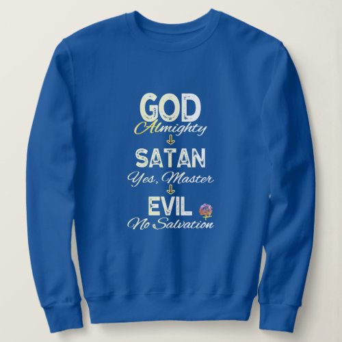 HappyWorkT GOD AND SATAN FLOW CHART FAITH FAIL Sweatshirt