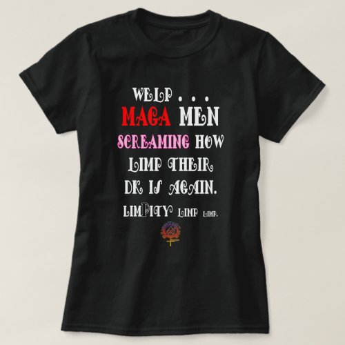 HappyWorkT MAGA MEN SCREAMING LIMP DK AGAIN T_Shirt