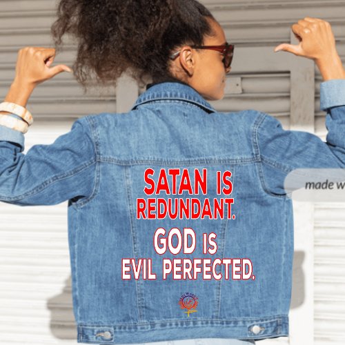 HappyWorkT SATAN IS REDUNDANT COMPARED TO GOD Denim Jacket