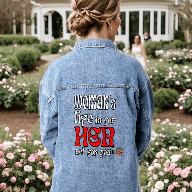 HappyWorkT WOMAN'S LIFE IS FOR HER NOT FOR YOU Denim Jacket (Creator Uploaded)