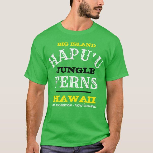 HAPU'U FERNS BIG ISLAND HAWAII T-Shirt (Front)