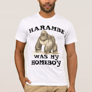 HARAMBE WAS MY HOMEBOY, GORILLA T-shirts