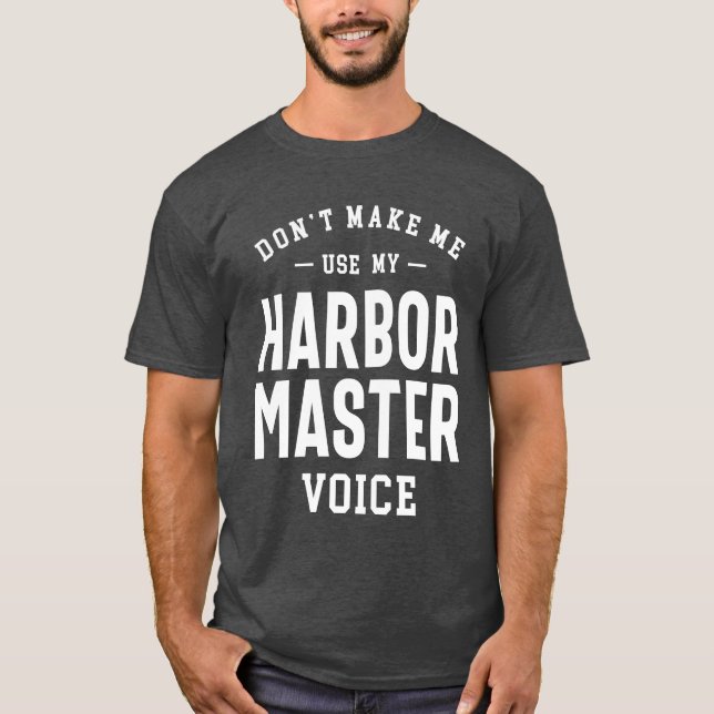 Harbor Master Job Occupation Birthday Worker T-Shirt (Front)
