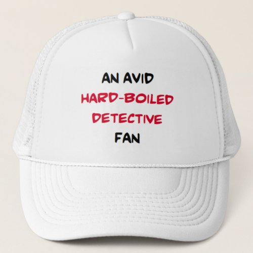 hard_boiled detective fan2 avid trucker hat