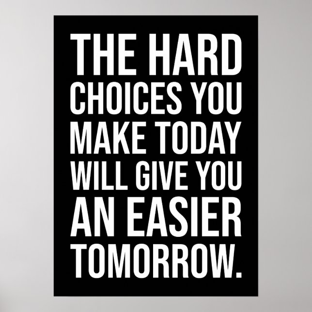 Hard Choices For Easier Tomorrow - Success Hustle Poster (Front)