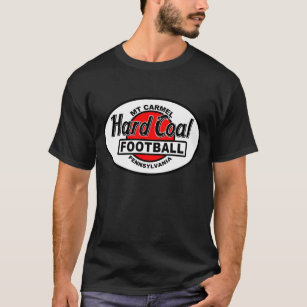 Hard Coal Football -Mount Carmel, PA T-Shirt