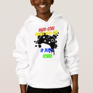 Hard Core Gamer Real Life Is Just A Hobby.  Hoodie