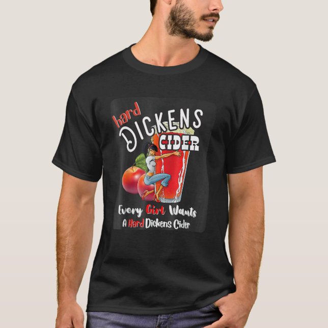 Hard Dickens Cider  Girl Whiskey And Beer Apple Hu T-Shirt (Front)