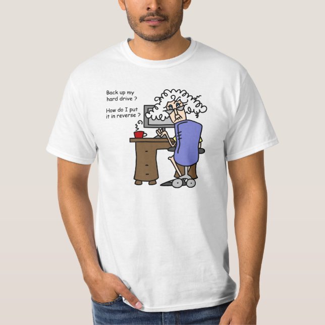 Hard Drive Back Up Humorous T-Shirt (Front)