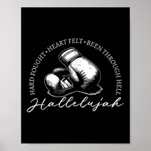 Hard Fought Hallelujah, Hard Fought Heart Felt It Poster