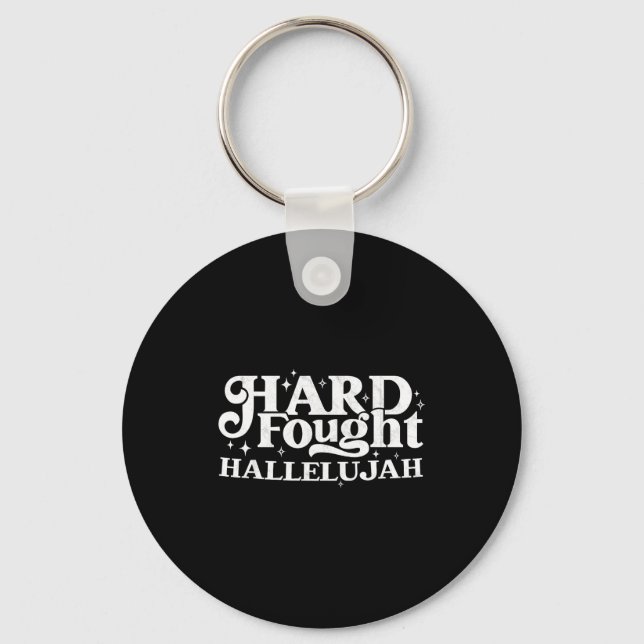 Hard Fought Hallelujah  Keychain (Front)