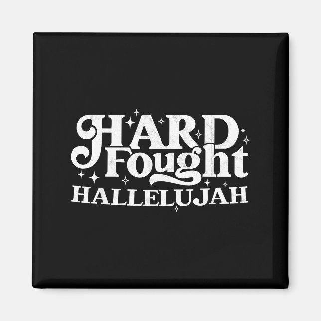 Hard Fought Hallelujah  Magnet (Front)