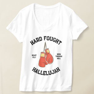 Hard Fought Hallelujah T-Shirt