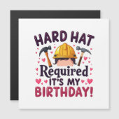 Hard Hat Required It's My Birthday  (Front/Back)
