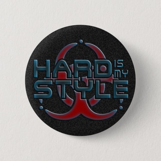 HARD is my STYLE + your background image Pinback Button (Front)