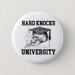 Hard Knocks University - School Of Hard Knocks Button at Zazzle