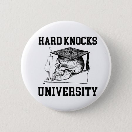 Hard Knocks University - School Of Hard Knocks Button