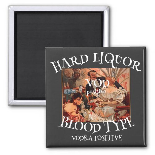 Hard Liquor Blood Type VOD positive VODKA Magnet